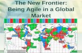 The New Frontier: Being Agile in a Global Market.