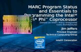 1 Intel® Many Integrated Core (Intel® MIC) Architecture MARC Program Status and Essentials to Programming the Intel ® Xeon ® Phi ™ Coprocessor (based on.
