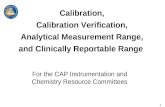 11 Calibration, Calibration Verification, Analytical Measurement Range, and Clinically Reportable Range For the CAP Instrumentation and Chemistry Resource.