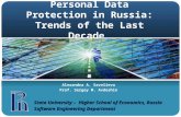 Personal Data Protection in Russia: Trends of the Last Decade State University – Higher School of Economics, Russia Software Engineering Department Alexandra.