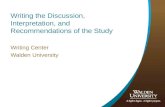 Writing the Discussion, Interpretation, and Recommendations of the Study Writing Center Walden University.