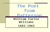The Poet from Patterson William Carlos Williams 1883-1963.