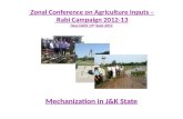 Zonal Conference on Agriculture Inputs – Rabi Campaign 2012-13 New Delhi 14 th Sept.2012 Mechanization in J&K State.