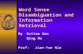 Word Sense Disambiguation and Information Retrieval ByGuitao Gao Qing Ma Prof:Jian-Yun Nie.