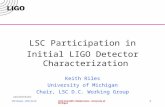 LIGO-G010195-00-Z NSF Review - 2001.04.30LIGO Scientific Collaboration - University of Michigan 1 LSC Participation in Initial LIGO Detector Characterization.