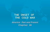 THE ONSET OF THE COLD WAR America: Past and Present Chapter 28.