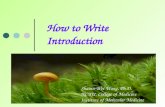 How to Write Introduction Shainn-Wei Wang, Ph.D. NCKU, College of Medicine Institute of Molecular Medicine.