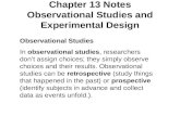 Chapter 13 Notes Observational Studies and Experimental Design Observational Studies In observational studies, researchers don’t assign choices; they simply.