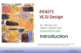EE141 © Digital Integrated Circuits 2nd Introduction 1 EE4271 VLSI Design Dr. Shiyan Hu Office: EERC 518 shiyan@mtu.edu Adapted and modified from Digital.
