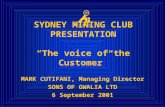SYDNEY MINING CLUB PRESENTATION “The voice of the Customer” MARK CUTIFANI, Managing Director SONS OF GWALIA LTD 6 September 2001.