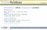 November 2014 Chapter Leader Webinar Mary Beth Lech, Lifetime CFCM, Fellow NCMA Chapter Relations Manager 1.800.344.8096 x1119 mlech@ncmahq.org Teresa.