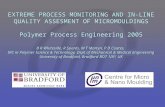 EXTREME PROCESS MONITORING AND IN-LINE QUALITY ASSESMENT OF MICROMOULDINGS Polymer Process Engineering 2005 B R Whiteside, R Spares, M T Martyn, P D Coates,