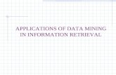 APPLICATIONS OF DATA MINING IN INFORMATION RETRIEVAL.
