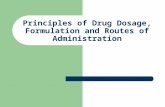 Principles of Drug Dosage, Formulation and Routes of Administration.