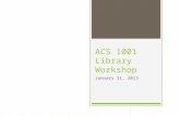 ACS 1001 Library Workshop January 31, 2013.   Do not go to library website through MyNova portal  Ask for help when you.