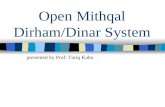 Open Mithqal Dirham/Dinar System presented by Prof. Tariq Kahn.
