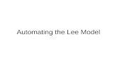 Automating the Lee Model. Major Components Simulator code –Verifying outputs –Verifying model equations –Graphical User interface Auto-tuning the model.