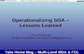 October 11 th 2006 © Arun Majumdar and parts by permission, Andre Leclerc Operationalizing SOA – Lessons Learned Arun Majumdar (Cutter Consortium / VivoMind.