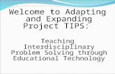 Welcome to Adapting and Expanding Project TIPS: Teaching Interdisciplinary Problem Solving through Educational Technology.