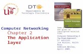 Chapter 2 The Application layer Departamento de Tecnología Electrónica Computer Networking Some of these slides are given as copyrighted material from: