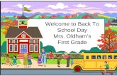 Welcome to Back To School Day Mrs. Oldham’s First Grade.