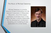 The Music of Michael Sweeney Michael Sweeney is currently Director of Band Publications for Hal Leonard Corporation in Milwaukee, Wisconsin, one of the.