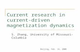Current research in current-driven magnetization dynamics S. Zhang, University of Missouri-Columbia Beijing, Feb. 14, 2006.