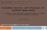 Korea Advanced Institute of Science and Technology Scalable Access and Process of Linked Open Data A Semantic Cloud Generation Approach based on Linked.