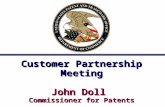 Customer Partnership Meeting John Doll Commissioner for Patents.