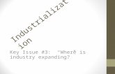 Industrialization Key Issue #3: “Where is industry expanding?”