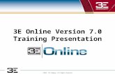 ©2012, 3E Company, All Rights Reserved 3E Online Version 7.0 Training Presentation.