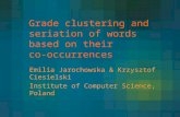 Grade clustering and seriation of words based on their co-occurrences Emilia Jarochowska & Krzysztof Ciesielski Institute of Computer Science, Poland.