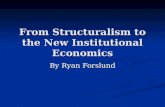 From Structuralism to the New Institutional Economics By Ryan Forslund.