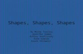 Shapes, Shapes, Shapes By Mindy Teasley Jennifer Somma Ashley VonPlinsky Kate Gibson Azure Stilwell.