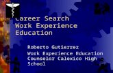 Career Search Work Experience Education Roberto Gutierrez Work Experience Education Counselor Calexico High School.