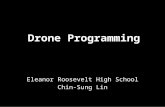 Drone Programming Eleanor Roosevelt High School Chin-Sung Lin.