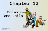 © 2003 Prentice Hall, Inc. 1 Chapter 12 Prisons and Jails.