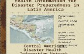 Health Information for Disaster Preparedness in Latin America Central American Disaster Health Information Network Presentation to: EnHIOP, 12-04 Tallahassee,