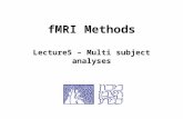 FMRI Methods Lecture5 – Multi subject analyses. 4 basic analyses 1.Correlation with an HRF convolved model 2.Regression with an HRF convolved model 3.Regression.