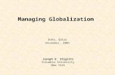 Managing Globalization Doha, Qatar November, 2005 Joseph E. Stiglitz Columbia University New York.