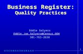 1 Business Register: Quality Practices Eddie Salyers Eddie.Joe.Salyers@Census.GOV 301-763-2638.