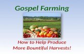 Gospel Farming How to Help Produce More Bountiful Harvests!
