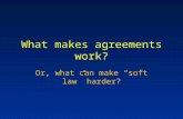 What makes agreements work? Or, what can make “soft law” harder?