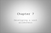 Chapter 7 Developing a vast wilderness. The first settlers and colonial rivalry 7.1 The story of Canada is of the fierce rivalry between the two European.