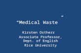“Medical Waste” Kirsten Ostherr Associate Professor, Dept. of English Rice University.
