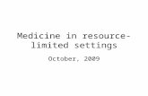 Medicine in resource-limited settings October, 2009.