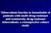 Tuberculosis burden in households of patients with multi drug-resistant and extensively drug-resistant tuberculosis: a retrospective cohort study.