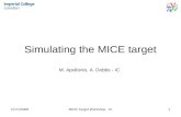 Simulating the MICE target M. Apollonio, A. Dobbs - IC 27/11/20081MICE Target Workshop - IC.