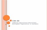 CAN-DO Community Agricultural Nutritional- Development Organization in Guatemala.