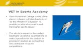 VET in Sports Academy Savo Vocational College is one of the eleven colleges in Finland authorized by the Ministry of Education to provide vocational education.